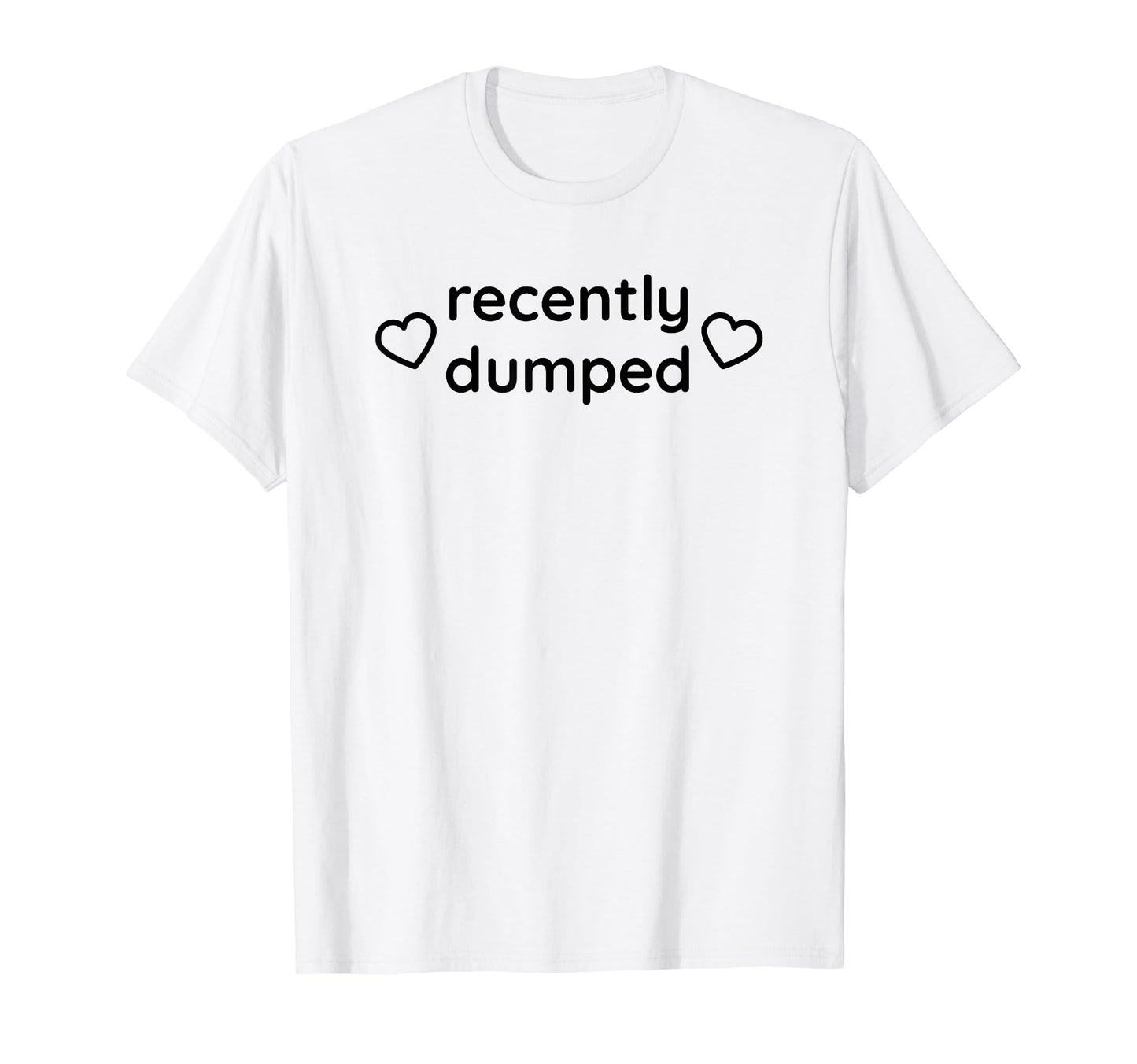 Recently Dumped Funny Y2K Aesthetic T-Shirt - Unique Graphic Men Women - T-Shirt, Sweatshirt, Hoodie