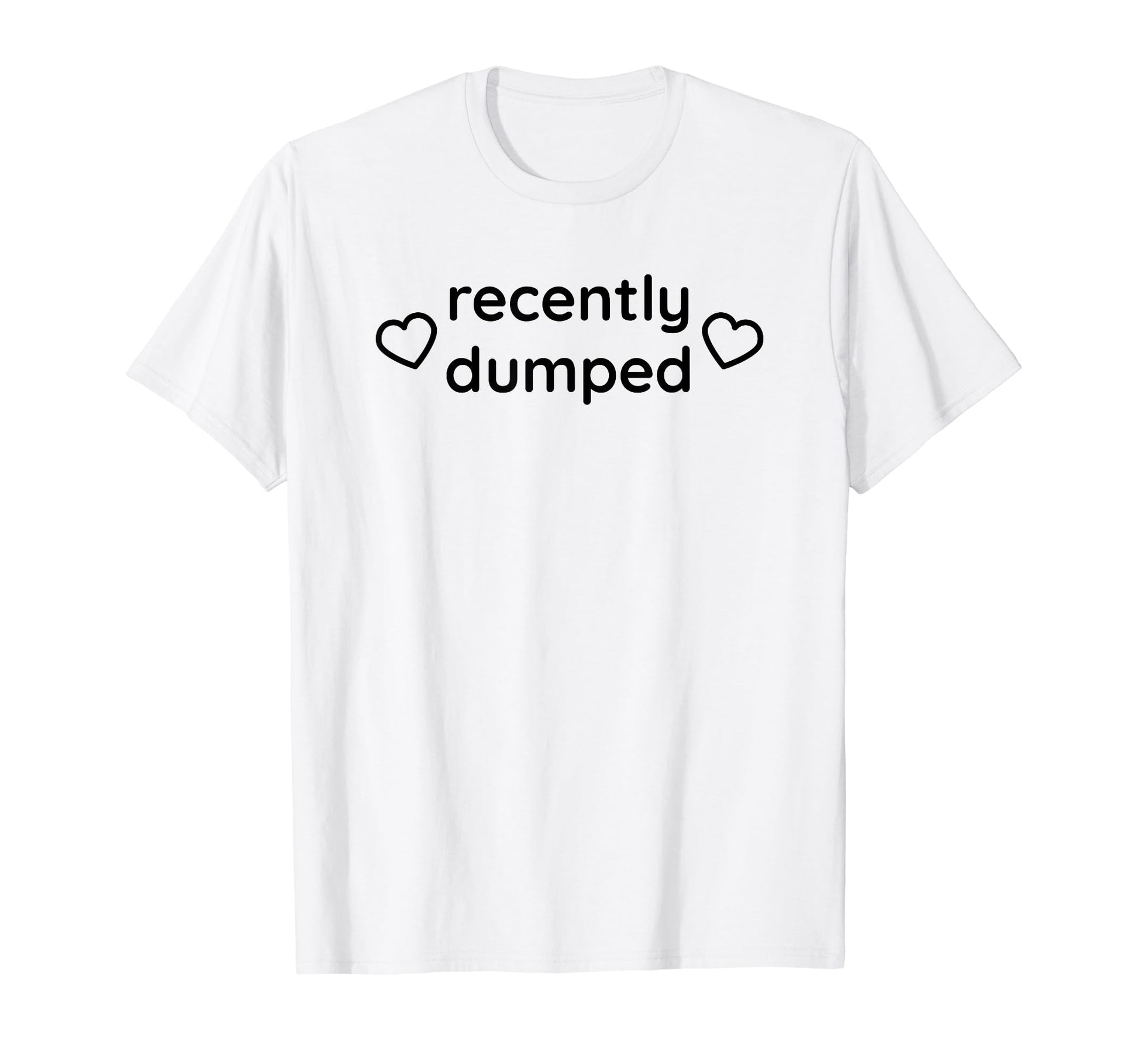 Recently Dumped Funny Y2K Aesthetic T-Shirt - Unique Graphic Men Women - T-Shirt, Sweatshirt, Hoodie