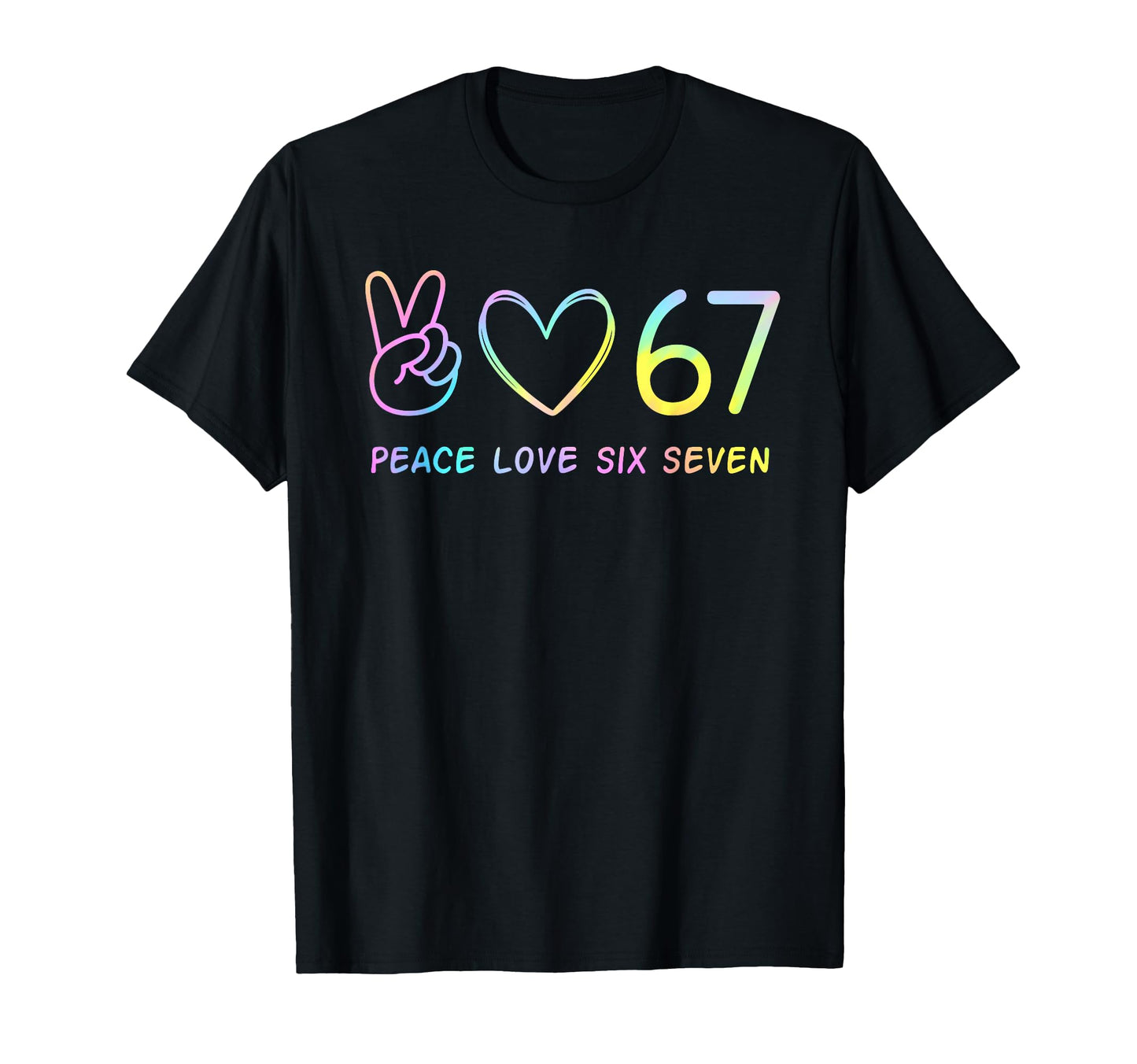 67 Meme Slang Peace Love Funny Tie Dye T-Shirt - Graphic Print Men Women - T-Shirt, Sweatshirt, Hoodie