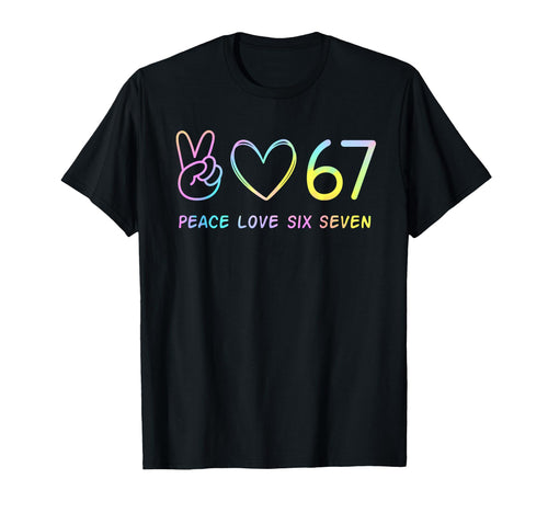 67 Meme Slang Peace Love Funny Tie Dye T-Shirt - Graphic Print Men Women - T-Shirt, Sweatshirt, Hoodie