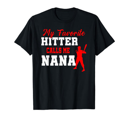 My Favorite Hitter Calls Me Nana Baseball T-Shirt - Graphic Print Unisex - T-Shirt, Sweatshirt, Hoodie