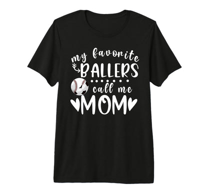 My Favorite Ballers Call Me Mom T-Shirt - Unique Graphic Men Women - T-Shirt, Sweatshirt, Hoodie