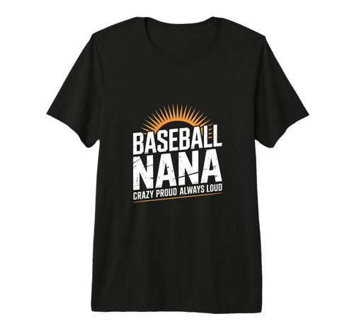 Funny Baseball Nana Proud Loud Tri Blend T-Shirt - Novelty Apparel Unisex - T-Shirt, Sweatshirt, Hoodie