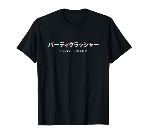 Party Crasher Japanese Vaporwave Aesthetic T-Shirt - Graphic Print Unisex - T-Shirt, Sweatshirt, Hoodie