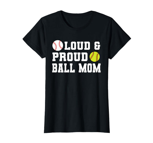 Loud Proud Ball Mom Softball T-Shirt - Custom Art Print Unisex - T-Shirt, Sweatshirt, Hoodie