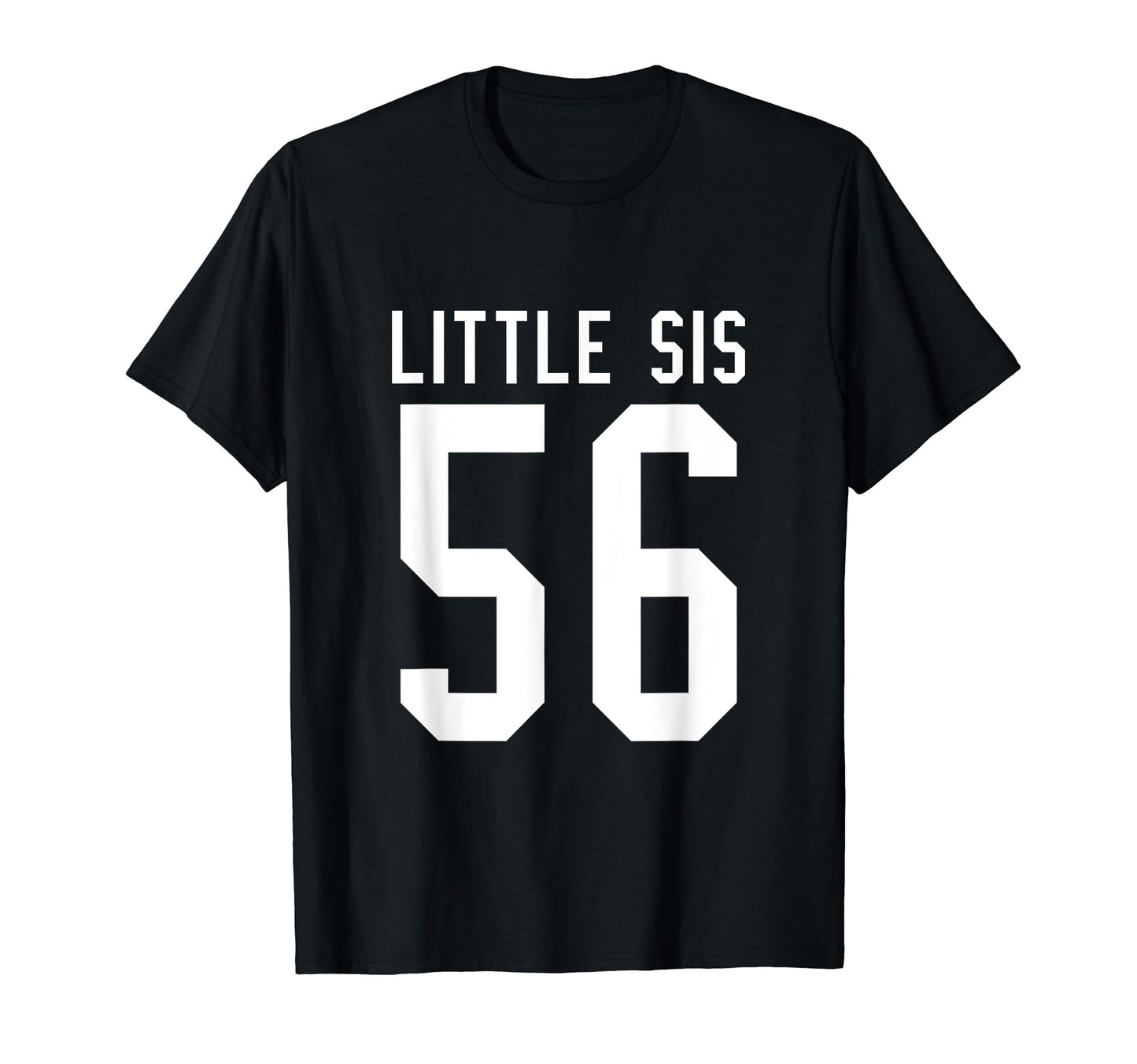 Number 56 Little Sis Biggest Fan T-Shirt - Minimalist Print Men Women - T-Shirt, Sweatshirt, Hoodie