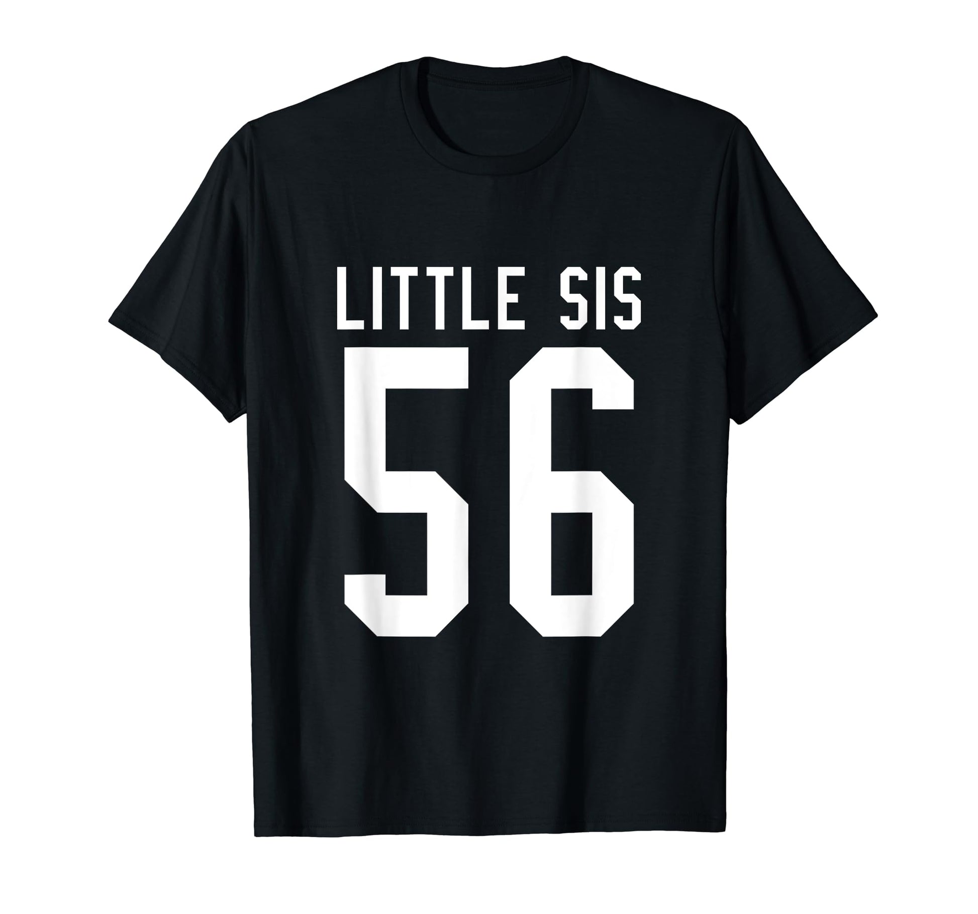 Number 56 Little Sis Biggest Fan T-Shirt - Minimalist Print Men Women - T-Shirt, Sweatshirt, Hoodie