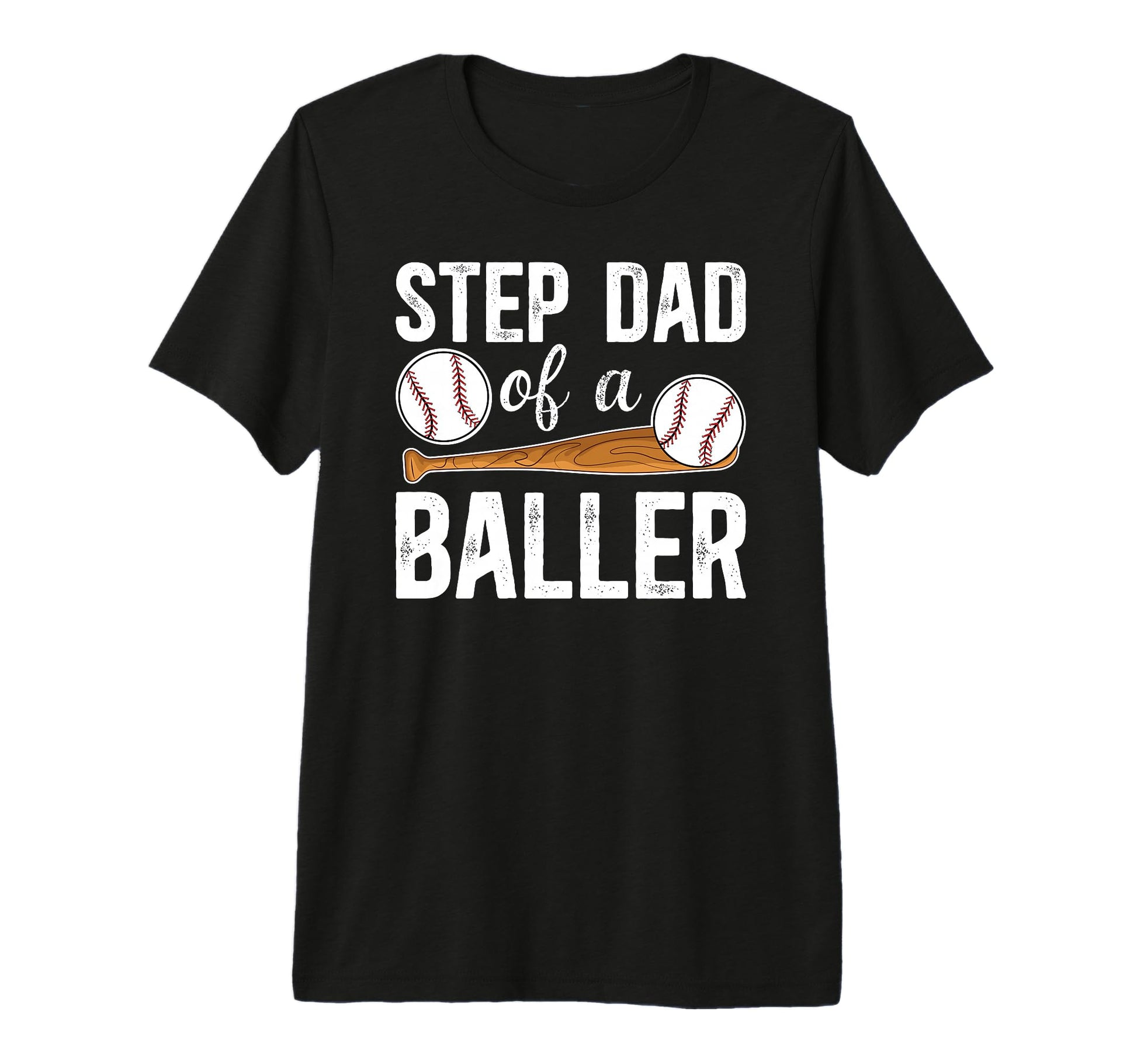 Mens Step Dad Baller Baseball Step T-Shirt - Casual Everyday Wear Unisex - T-Shirt, Sweatshirt, Hoodie