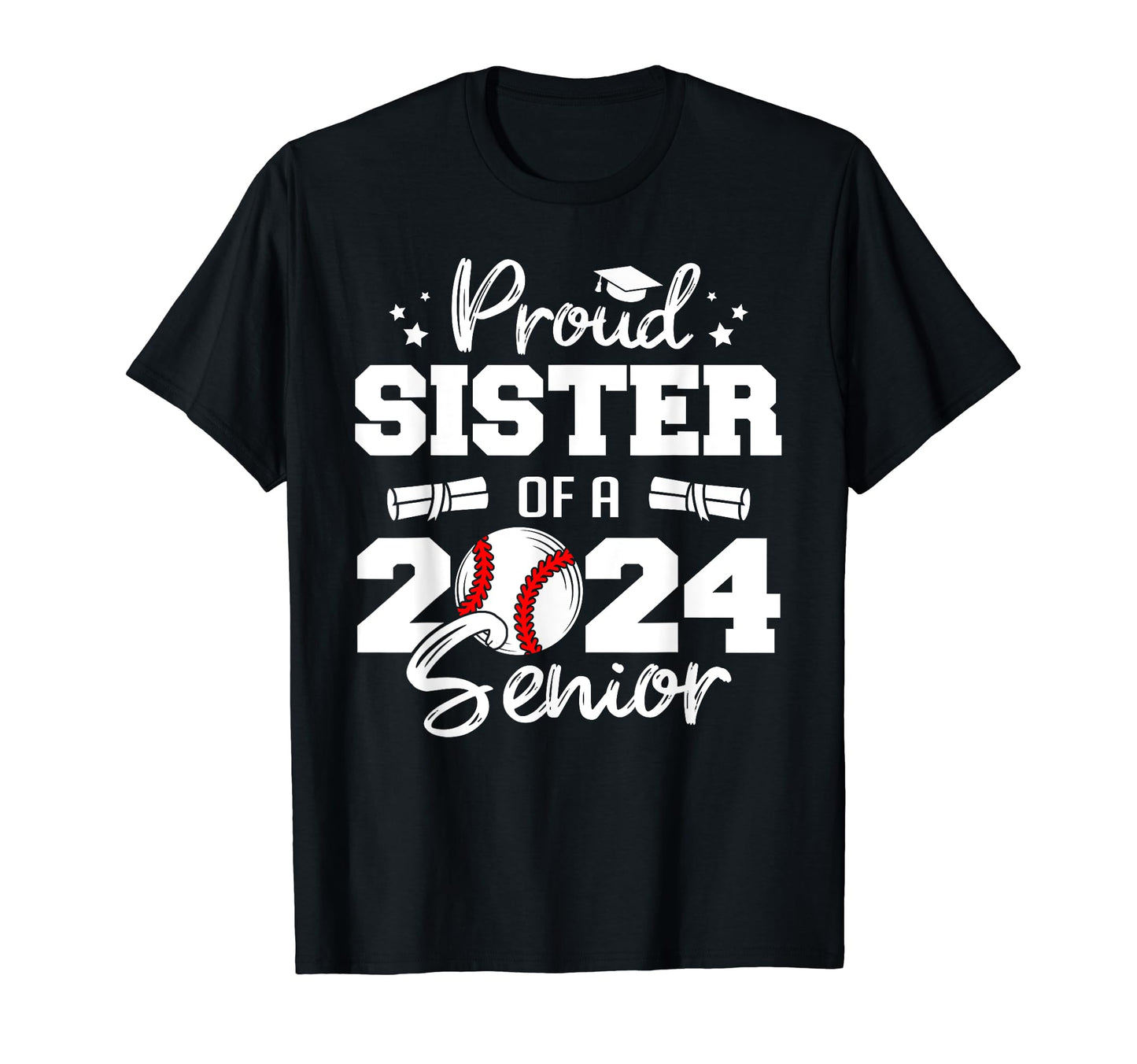 Proud Sister 2024 Senior Funny T-Shirt - Fun Novelty Design Men Women - T-Shirt, Sweatshirt, Hoodie