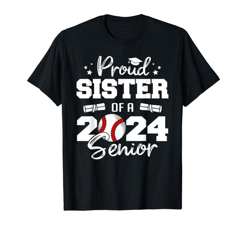 Proud Sister 2024 Senior Funny T-Shirt - Fun Novelty Design Men Women - T-Shirt, Sweatshirt, Hoodie