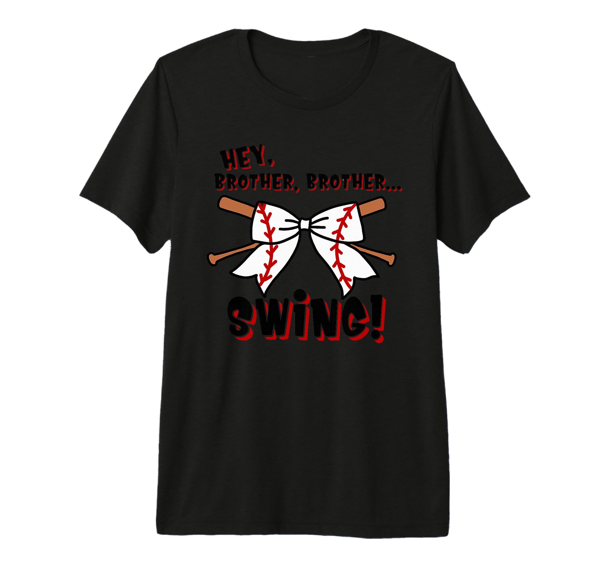 Baseball Sister Hey Brother Brother Swing T-Shirt - Novelty Apparel Unisex - T-Shirt, Sweatshirt, Hoodie