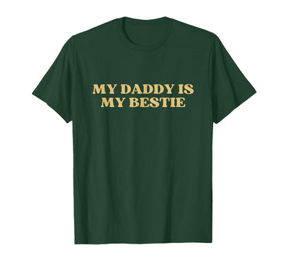 My Daddy Is My Bestie Y2K Aesthetic T-Shirt - Custom Art Print Unisex - T-Shirt, Sweatshirt, Hoodie