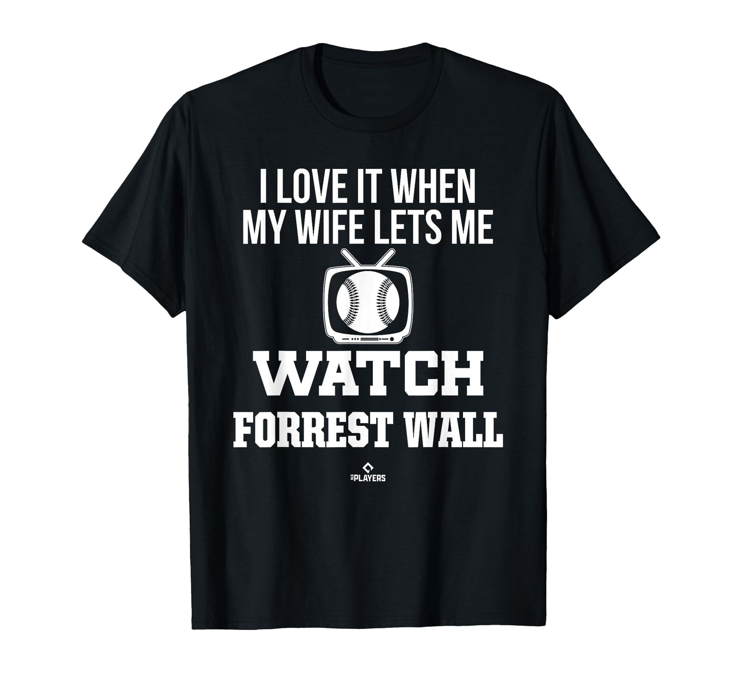 My Wife Lets Me Watch Forrest Wall T-Shirt - Trendy Graphic Unisex - T-Shirt, Sweatshirt, Hoodie
