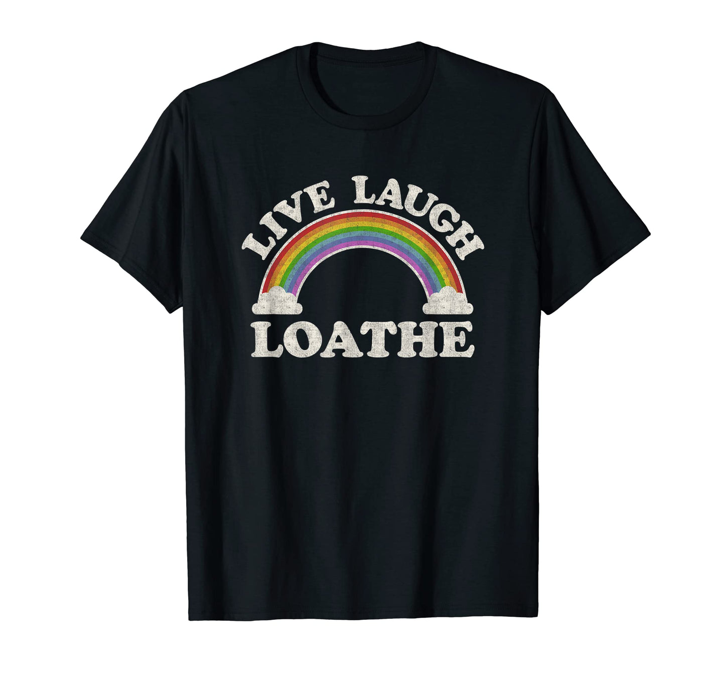 Live Laugh Loathe Funny Goth Gothic T-Shirt - Custom Art Print Men Women - T-Shirt, Sweatshirt, Hoodie