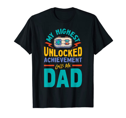 Video Gamer Dad Highest Unlocked T-Shirt - Custom Art Print Men Women - T-Shirt, Sweatshirt, Hoodie
