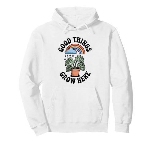 Good Things Grow Here Growth Mindset Hoodie - Minimalist Print for Adults - T-Shirt, Sweatshirt, Hoodie