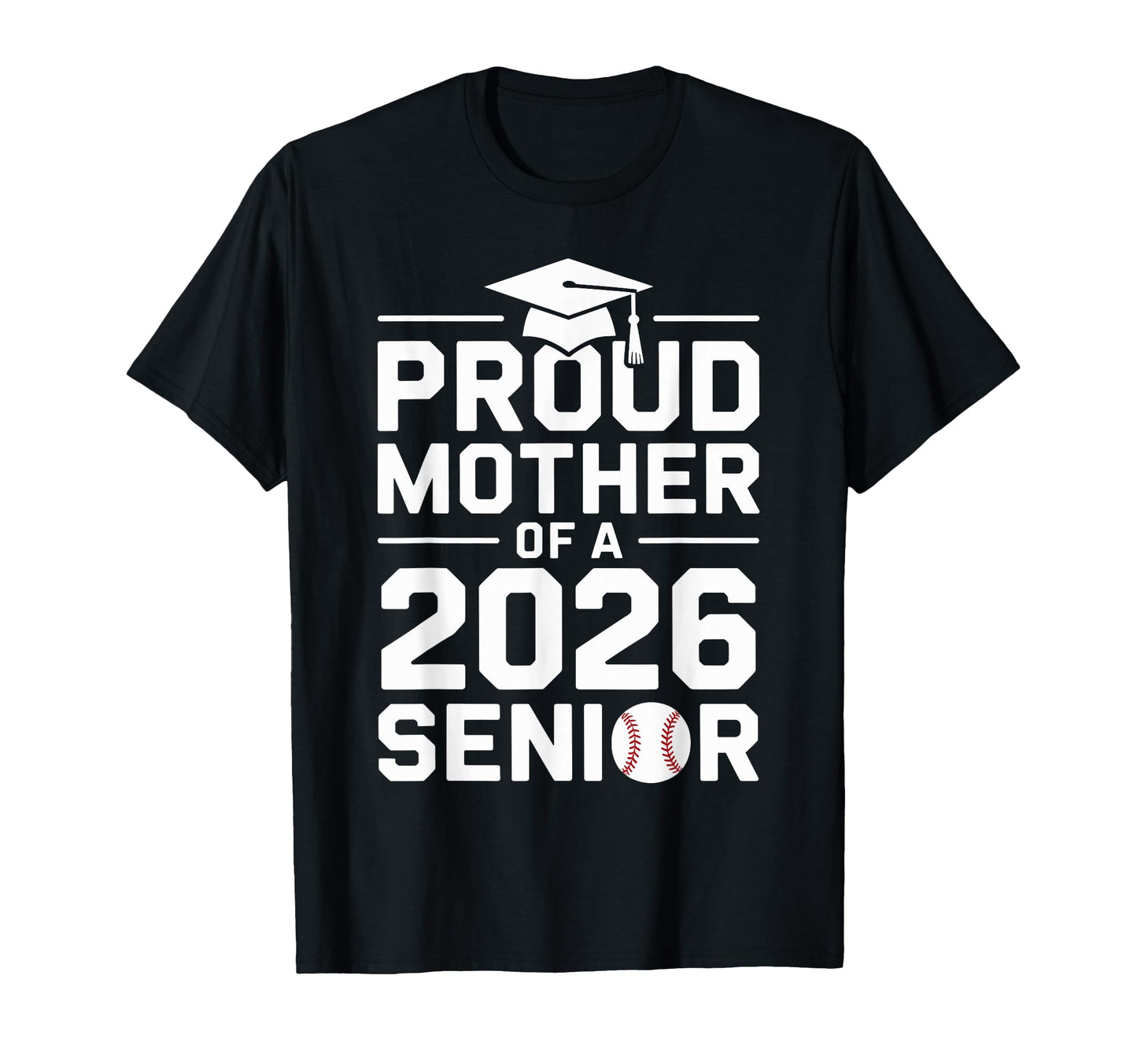 Proud Baseball Mother Class 2026 T-Shirt - Novelty Apparel Men Women - T-Shirt, Sweatshirt, Hoodie