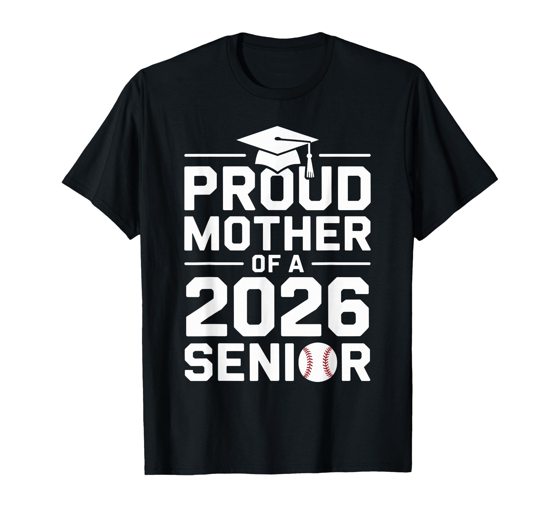 Proud Baseball Mother Class 2026 T-Shirt - Novelty Apparel Men Women - T-Shirt, Sweatshirt, Hoodie