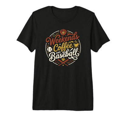 Funny Baseball Mom Weekends Coffee And T-Shirt - Unique Graphic for Adults - T-Shirt, Sweatshirt, Hoodie