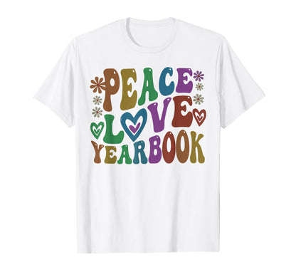 Groovy Peace Love Yearbook Publication T-Shirt - Novelty Apparel Unisex - T-Shirt, Sweatshirt, Hoodie