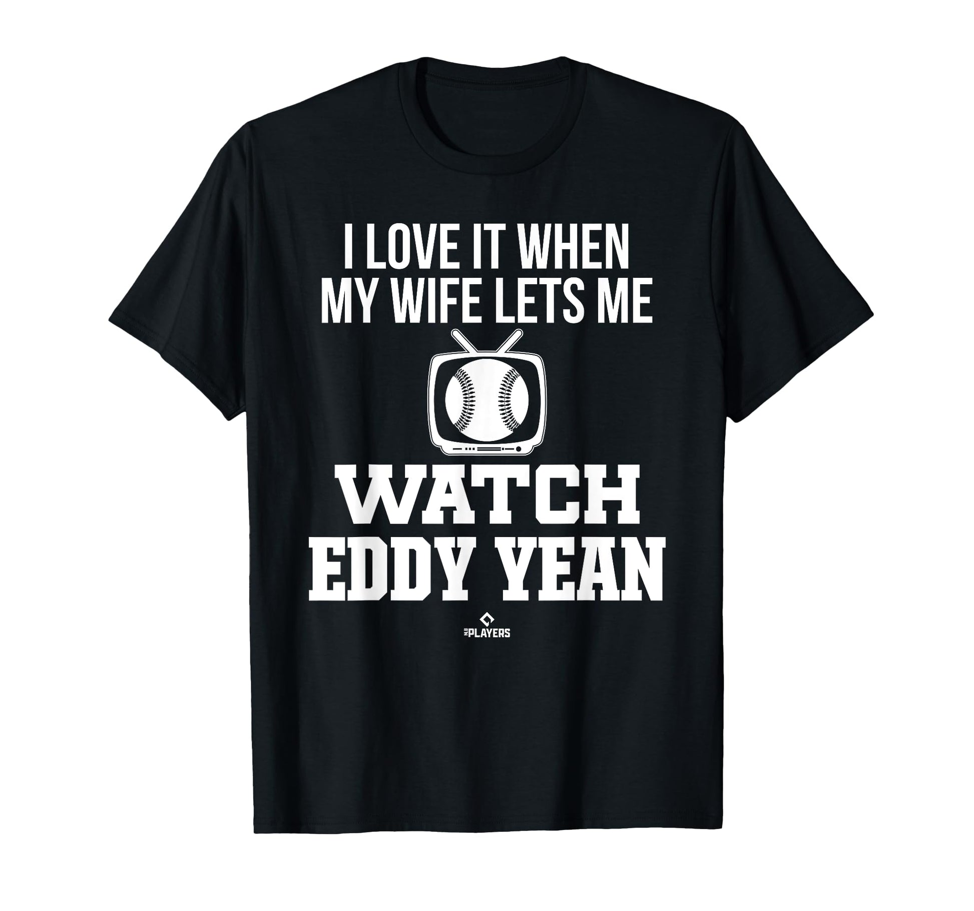 My Wife Lets Me Watch Eddy Yean T-Shirt - Unique Graphic Men Women - T-Shirt, Sweatshirt, Hoodie