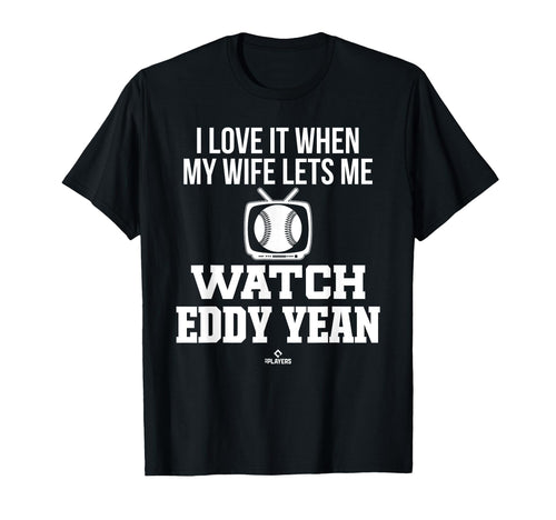 My Wife Lets Me Watch Eddy Yean T-Shirt - Unique Graphic Men Women - T-Shirt, Sweatshirt, Hoodie