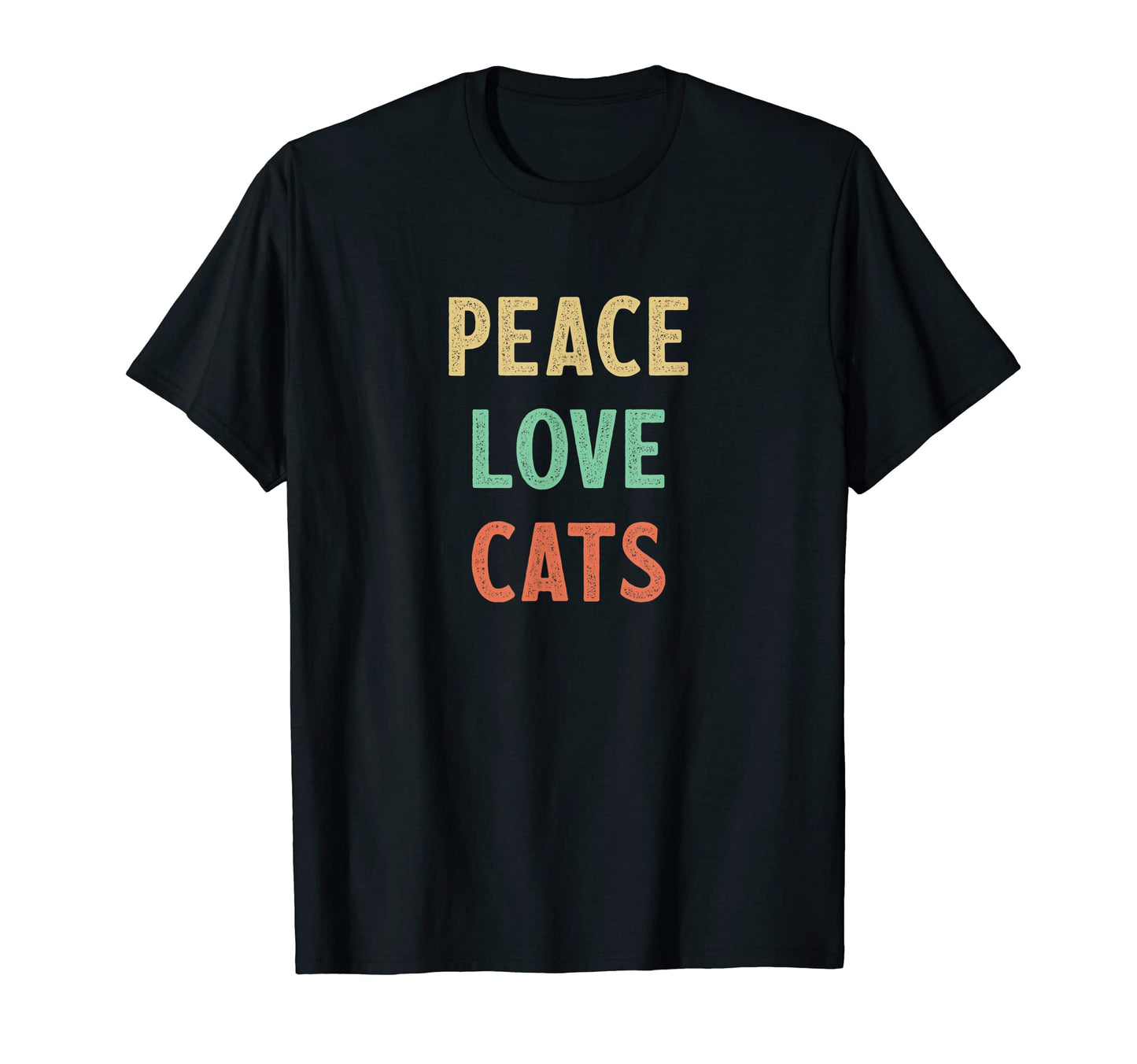 Peace Love Cats T-Shirt - Fun Novelty Design for Adults - T-Shirt, Sweatshirt, Hoodie