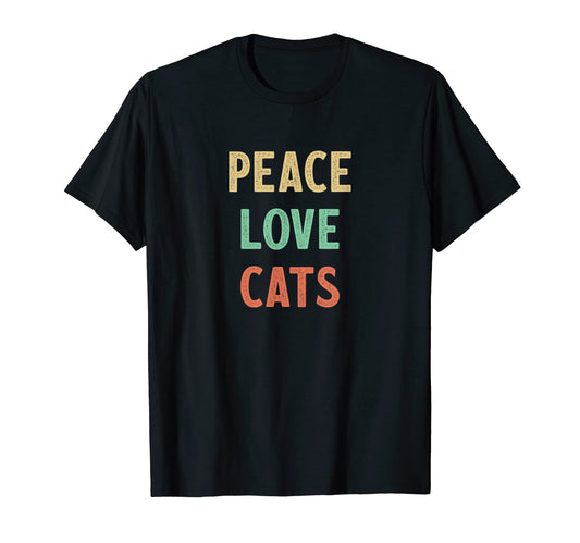 Peace Love Cats T-Shirt - Fun Novelty Design for Adults - T-Shirt, Sweatshirt, Hoodie