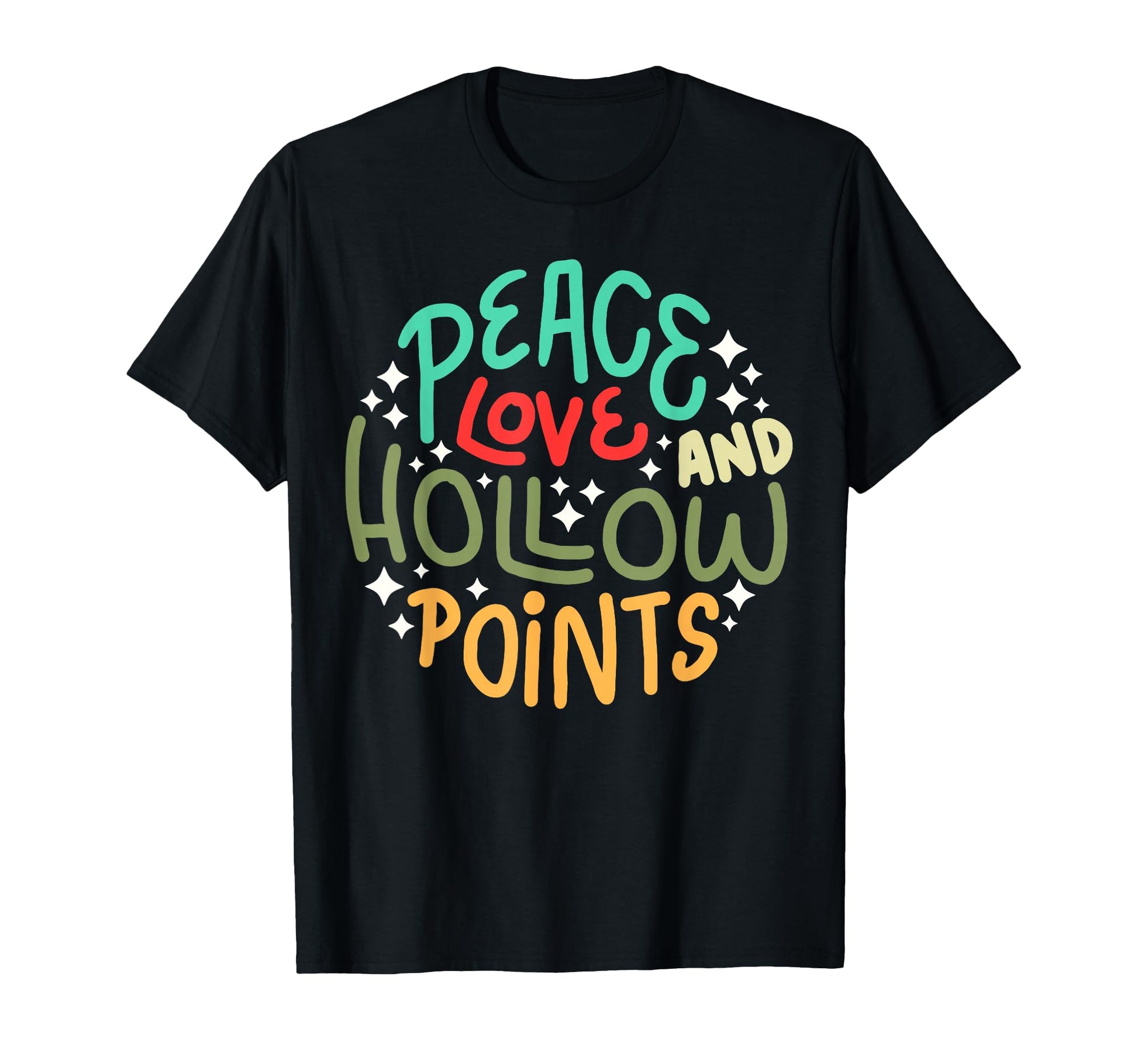 Peace Love And Hollow Points T-Shirt - Novelty Apparel Unisex - T-Shirt, Sweatshirt, Hoodie