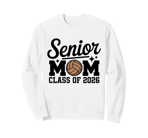 Volleyball Senior Mom 2026 Class Sweatshirt - Custom Art Print Unisex - T-Shirt, Sweatshirt, Hoodie