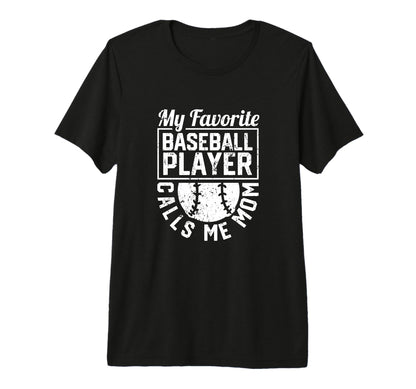 My Favorite Baseball Player Calls Me T-Shirt - Trendy Graphic Men Women - T-Shirt, Sweatshirt, Hoodie