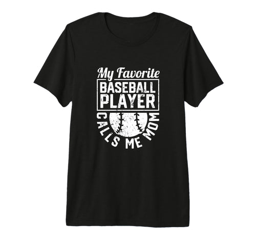 My Favorite Baseball Player Calls Me T-Shirt - Trendy Graphic Men Women - T-Shirt, Sweatshirt, Hoodie
