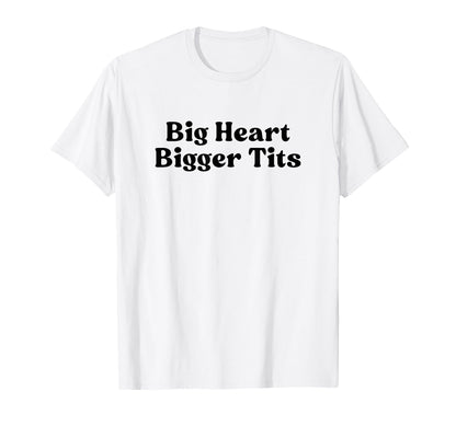 Big Heart Bigger Tits Y2K Aesthetic T-Shirt - Minimalist Print Unisex - T-Shirt, Sweatshirt, Hoodie