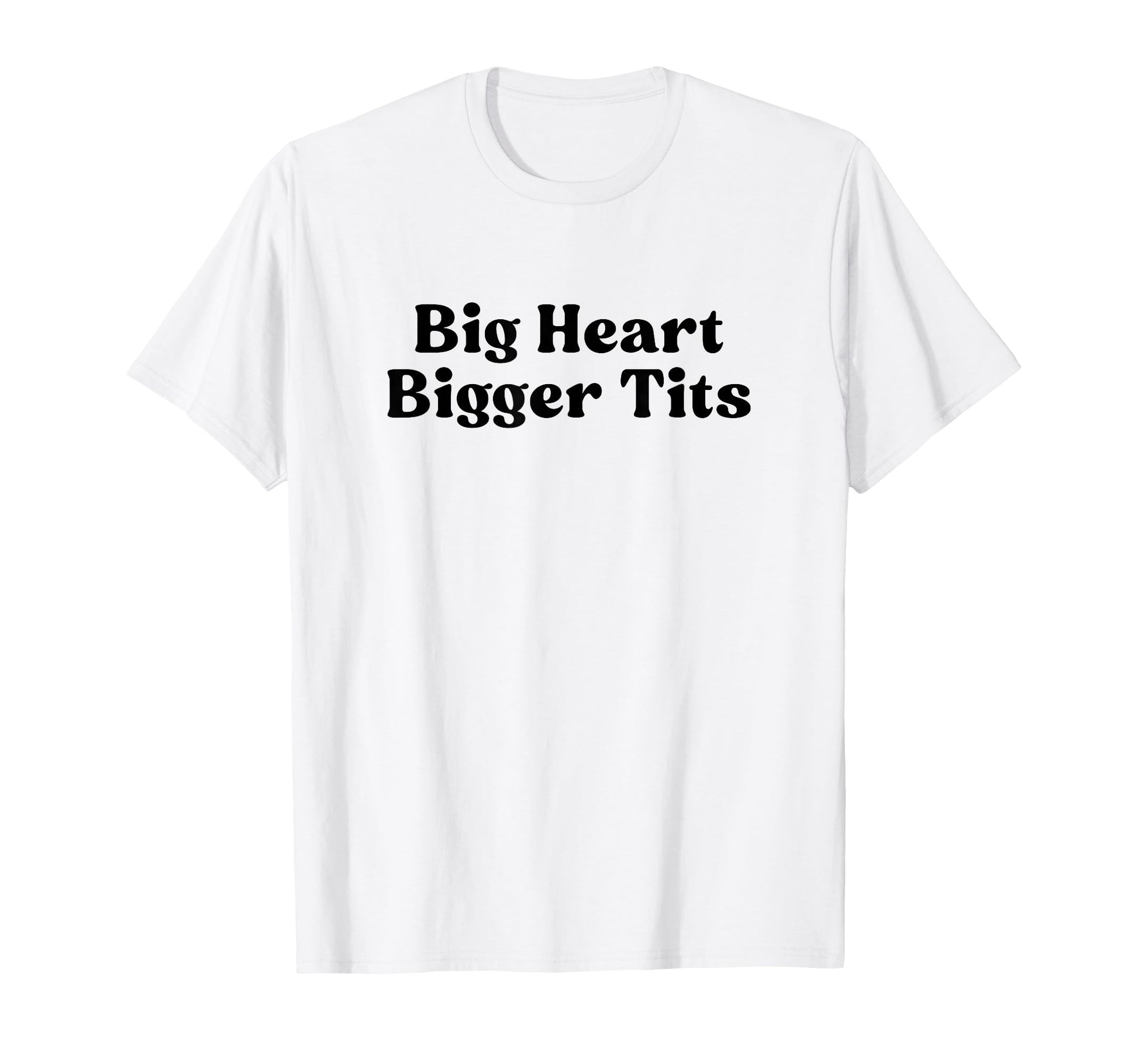 Big Heart Bigger Tits Y2K Aesthetic T-Shirt - Streetwear Style for Adults - T-Shirt, Sweatshirt, Hoodie