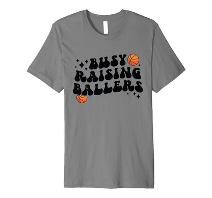 Busy Raising Ballers Basketball Mom T-Shirt - Unique Graphic Men Women - T-Shirt, Sweatshirt, Hoodie