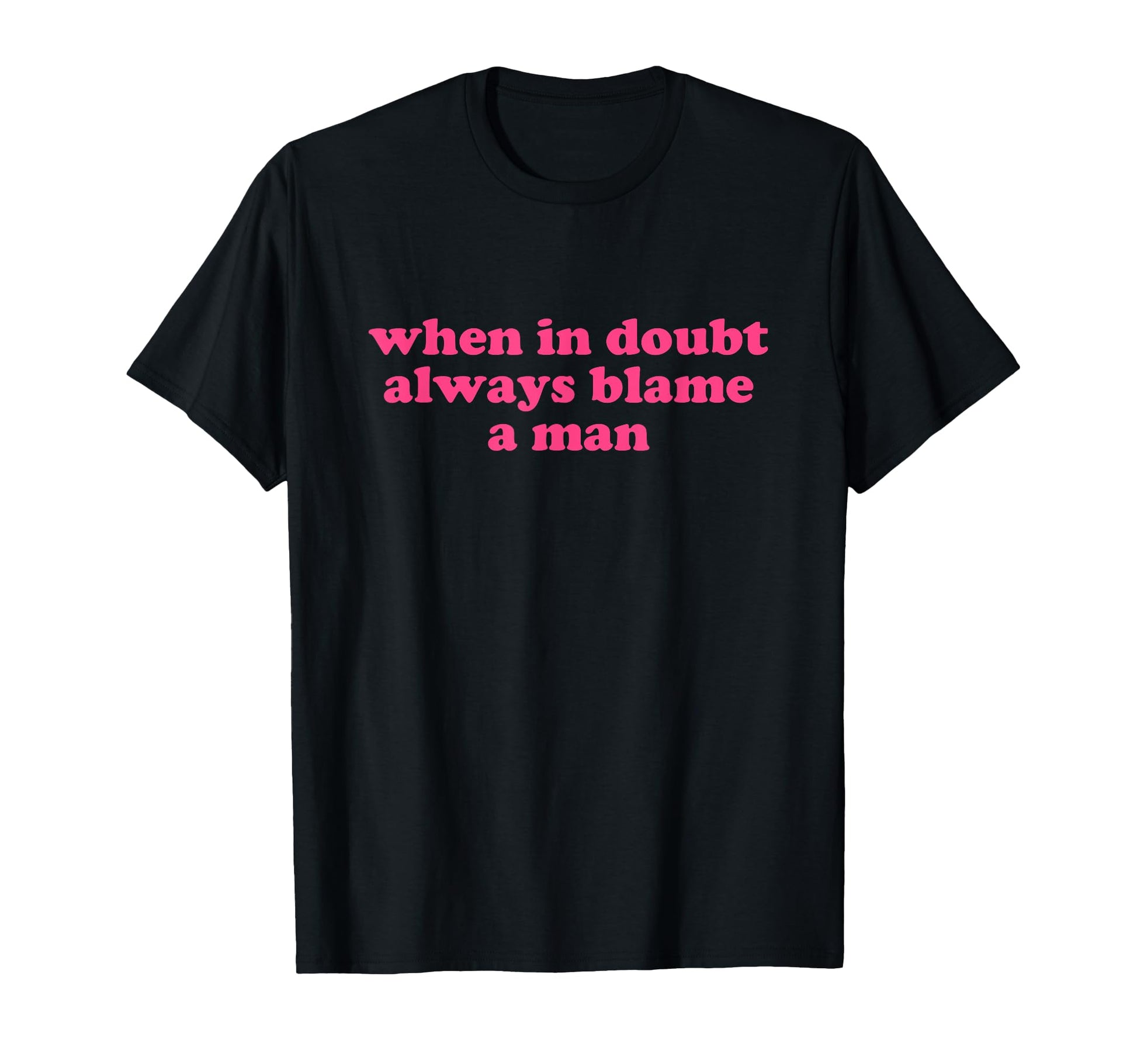 When Doubt Always Blame Y2K Aesthetic T-Shirt - Streetwear Style Men Women - T-Shirt, Sweatshirt, Hoodie