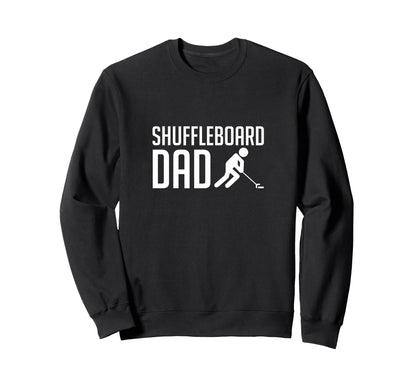 Shuffleboard Dad Player Fathers Day Sweatshirt - Graphic Print for Adults - T-Shirt, Sweatshirt, Hoodie