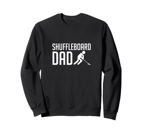 Shuffleboard Dad Player Fathers Day Sweatshirt - Graphic Print for Adults - T-Shirt, Sweatshirt, Hoodie