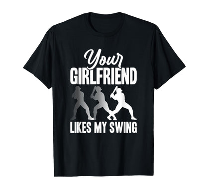 Your Girlfriend Likes My Swing Funny T-Shirt - Streetwear Style Men Women - T-Shirt, Sweatshirt, Hoodie