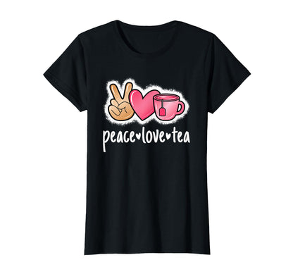 Peace Love Tea Tea Lover T-Shirt - Trendy Graphic Unisex - T-Shirt, Sweatshirt, Hoodie