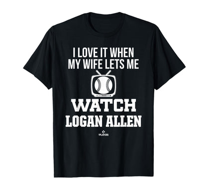 My Wife Lets Me Watch Logan Allen T-Shirt - Fun Novelty Design Men Women - T-Shirt, Sweatshirt, Hoodie