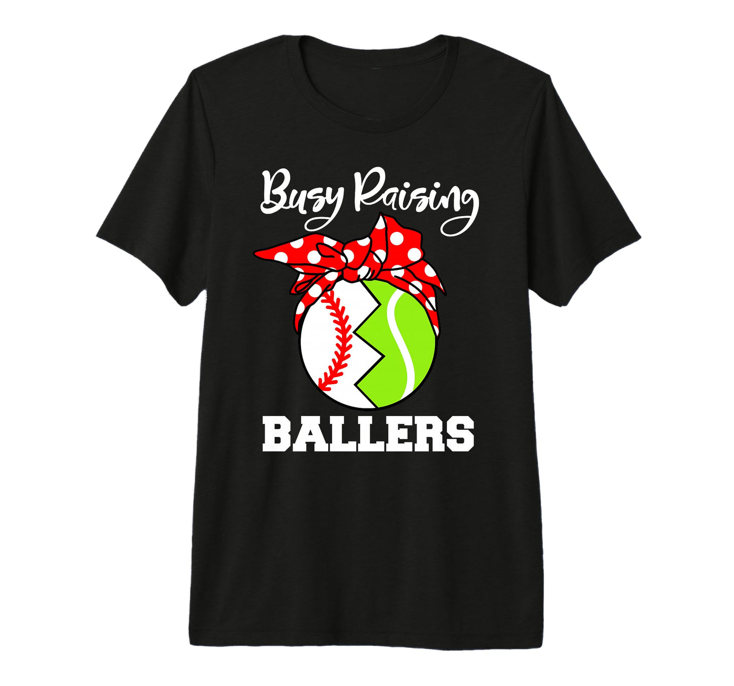 Busy Raising Ballers Funny Baseball Tennis T-Shirt - Graphic Print Unisex - T-Shirt, Sweatshirt, Hoodie