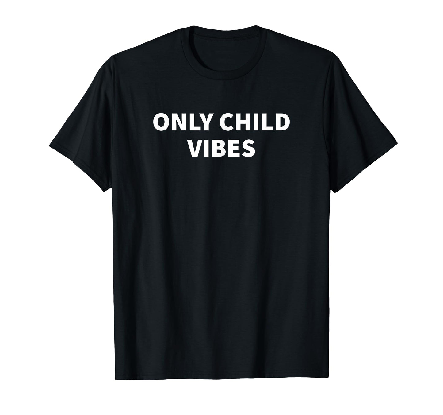 Only Child Vibes Funny Y2K Aesthetic T-Shirt - Trendy Graphic Unisex - T-Shirt, Sweatshirt, Hoodie