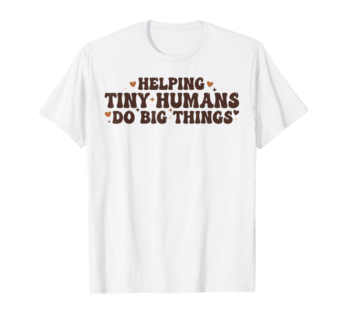 Helping Tiny Humans Do Big Things Boho T-Shirt - Streetwear Style Unisex - T-Shirt, Sweatshirt, Hoodie