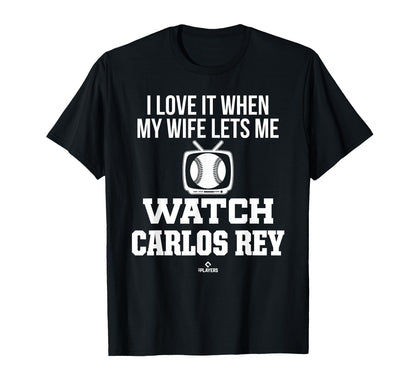 My Wife Lets Me Watch Carlos Rey T-Shirt - Custom Art Print Unisex - T-Shirt, Sweatshirt, Hoodie