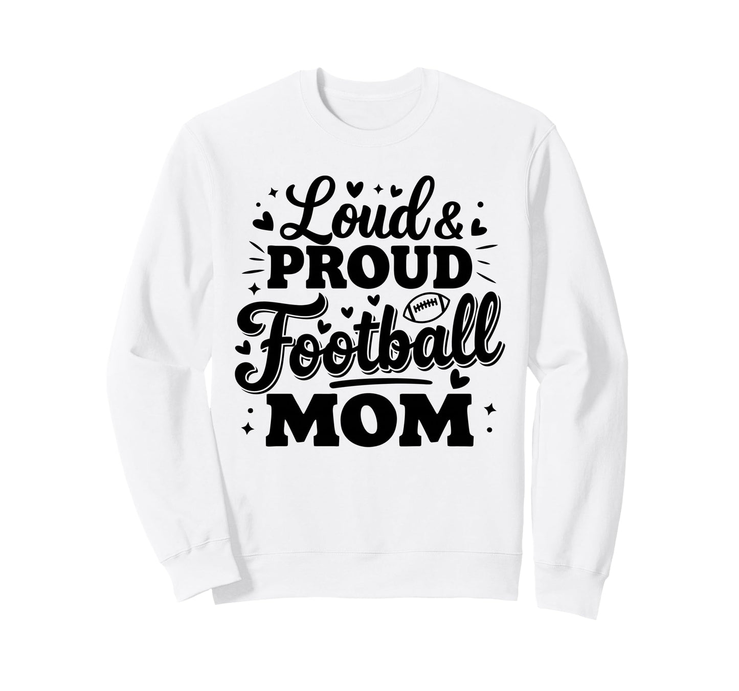 Loud Proud Football Mom Mama Squad Sweatshirt - Minimalist Print Unisex - T-Shirt, Sweatshirt, Hoodie