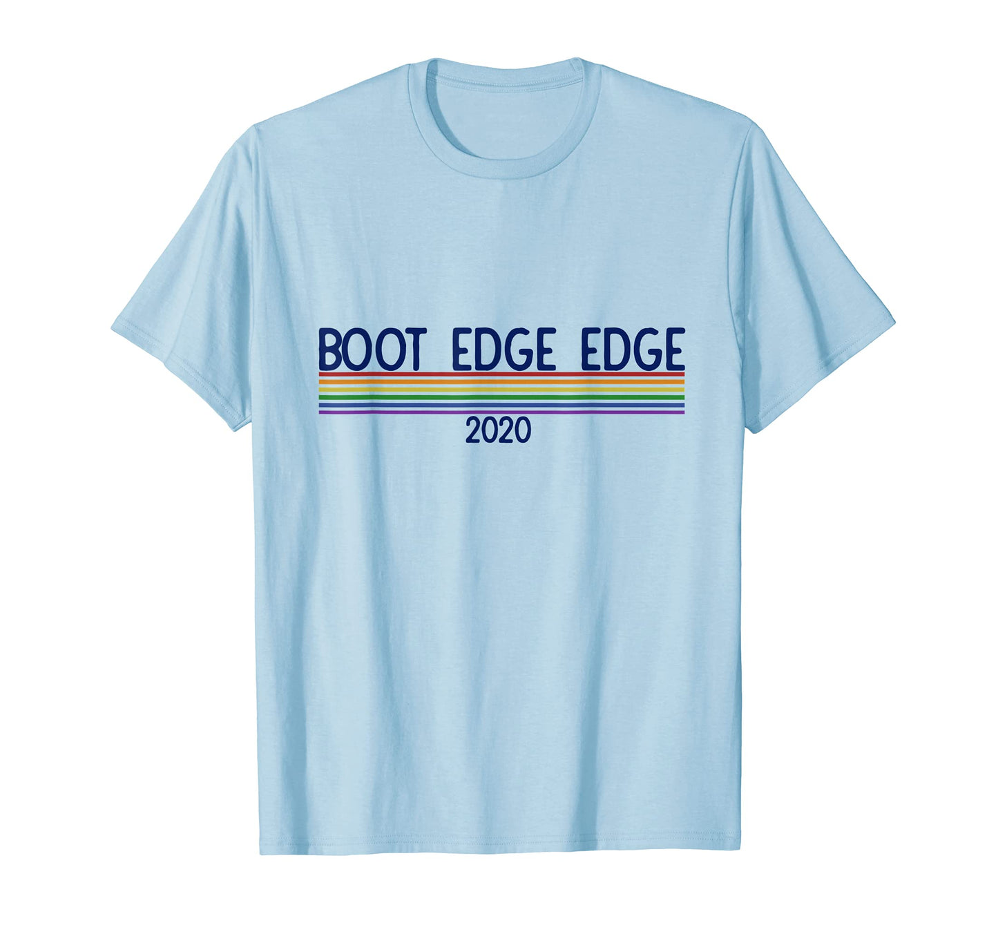 Boot Edge Edge 2020 Pride Rainbow T-Shirt - Minimalist Print Men Women - T-Shirt, Sweatshirt, Hoodie