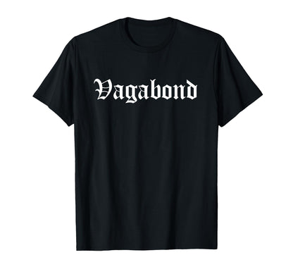 Vagabond Old English Gothic Funny T-Shirt - Fun Novelty Design Unisex - T-Shirt, Sweatshirt, Hoodie