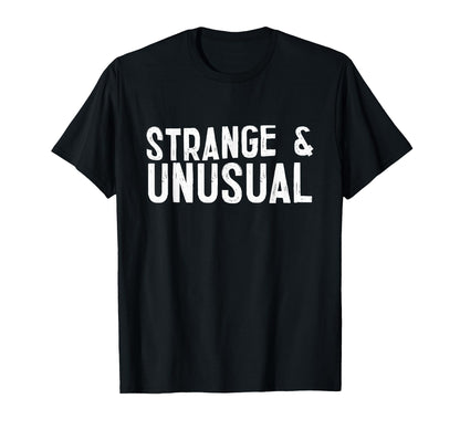 Strange And Unusual Funny Emotional Goth T-Shirt - Graphic Print Unisex - T-Shirt, Sweatshirt, Hoodie
