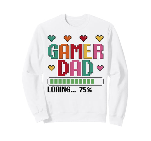 Funny Gamer Dad Loading Papa Video Sweatshirt - Trendy Graphic for Adults - T-Shirt, Sweatshirt, Hoodie